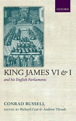 Conrad Russell | King James VI and I and His English Parliaments | Buch (2011)