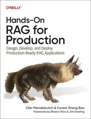 Hands-On RAG for Production: Design, Develop, and Deploy Production-Ready RAG Ap