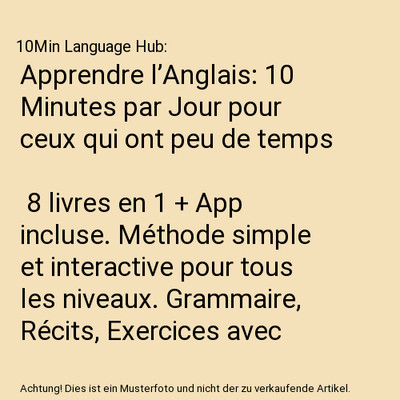 Apprendre l Anglais: 10 Minutes par Jour pour ceux qui ont peu de temps | 8 li
