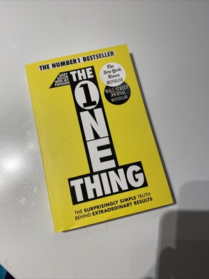 The One Thing: The Surprisingly Simple Truth Behind Extraordinary Results by...