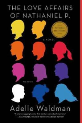 The Love Affairs of Nathaniel P.: A Novel - Paperback By Waldman, Adelle - GOOD