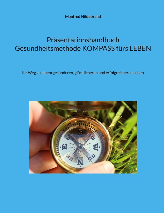 Manfred Hildebrand / Präsentationshandbuch Gesundheitsmethode Kompass