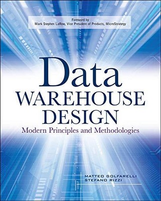 Data Warehouse Design: Modern Principles and Methodologies By Ma