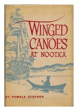 Stephen, Irene Simmons Phelan Canoe Alate A Nootka, E Altre Storie Di