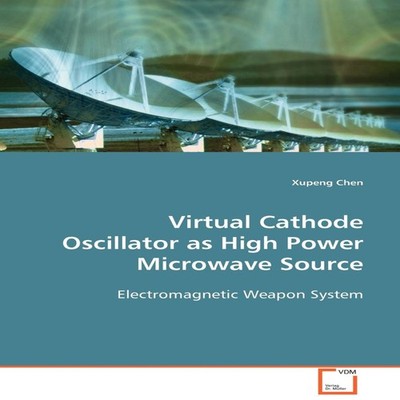 Virtual Cathode Oscillator as High Power Microwave Source Xupeng