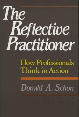 The Reflective Practitioner: How Professionals Think In Action - paperback S...