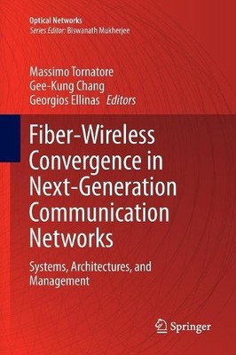 Fiber-Wireless Convergence in Next-Generation Communication N... - 9783319826738