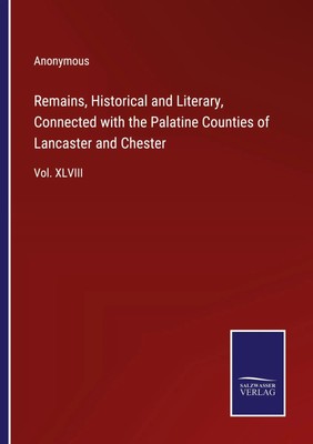 Anonymous | Remains, Historical and Literary, Connected with the Palatine...