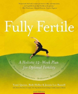 Fully Fertile: A Holistic 12-Week Plan..., Heller, Beth