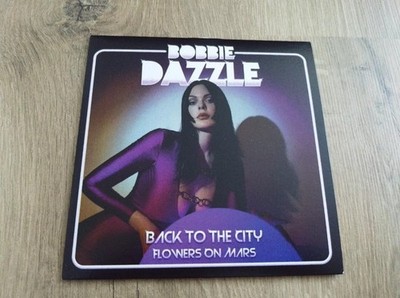 Bobbie Dazzle 7'' Vinyl LP Back To The City / Flowers On Mars Inch Blues Pills