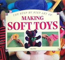 MAKING SOFT TOYS (STEP-BY-STEP ART OF) By Alan Dart **BRAND NEW**
