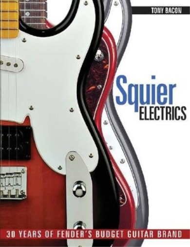 Tony Bacon Squier Electrics (Tascabile)