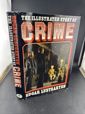 The Illustrated Story of Crime By Edgar Lustgarten 1976 Follett Publishing Co.
