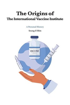 Seung-Il Shin | The Origins of the International Vaccine Institute | Taschenbuch
