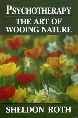Roth - Psychotherapy  The Art of Wooing Nature - paperback or softback - X555z