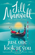 Just One Look At You: 'There is nothi..., Mansell, Jill