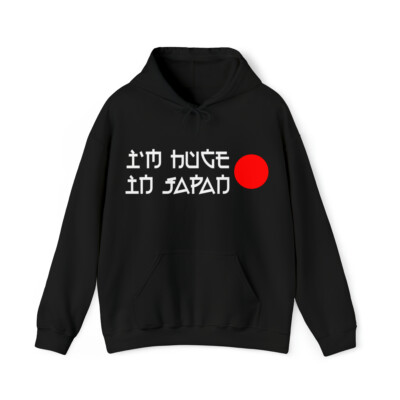 I'm Huge In Japan Graphic Hoodie, Sizes S-5XL | eBay