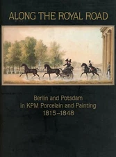 KPM Porcelain Painting 1815-1848 of Berlin Potsdam / In-Depth Illustrated Book