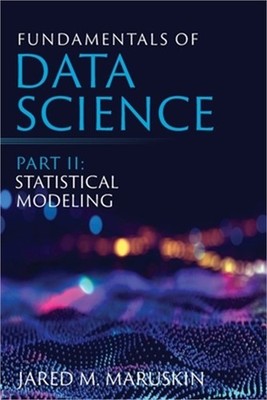 Fundamentals of Data Science Part II: Statistical Modeling (Paperback or Softbac
