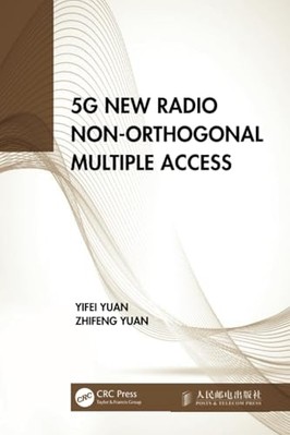 5g New Radio Non-Orthogonal Multiple Access - NEU Zhifeng Yuan 2022