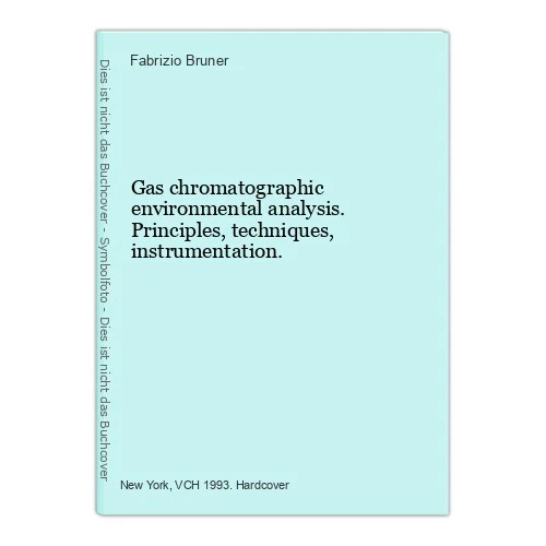 Gas chromatographic environmental analysis. Principles, techniques, instrumentat - Bild 1 von 1
