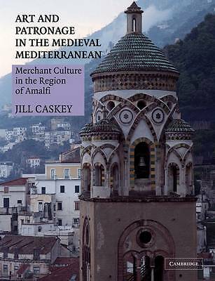 Art and Patronage in the Medieval Mediterranean Caskey Paperback 9780521284264