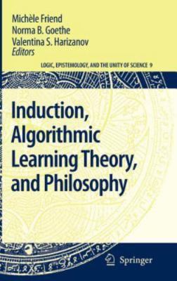 Induction, Algorithmic Learning Theory, and Philosophy (Logic, Epistemology, and