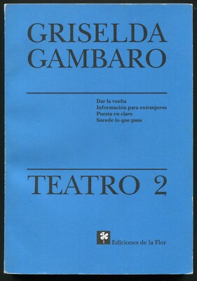 Teatro 2 by Griselda Gambaro (PB, 9789505154043) Dar la vuelta, Puesta en claro