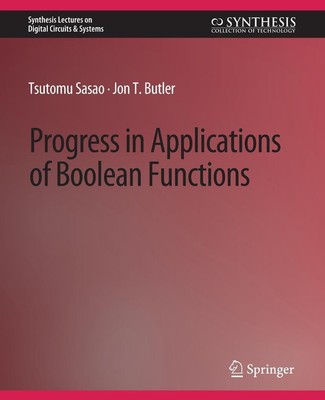 Progress in Applications of Boolean Functions Jon Butler