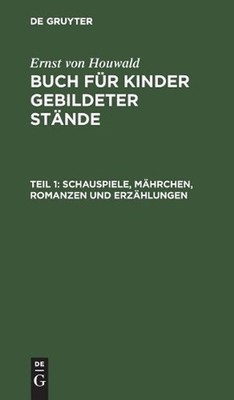 Schauspiele, Mhrchen, Romanzen und Erzhlungen by H. Schmidt (German) Hardcover B