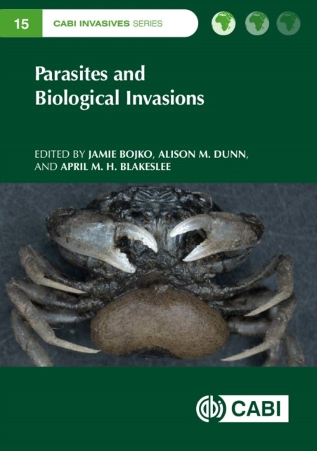 Parasites and Biological Invasions by Jamie Bojko HARDBACK 9781789248111