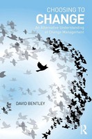 Choosing To Change An Alternative Understanding Of Change Management Bentley