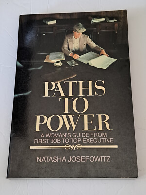 Paths To Power By Natasha Josefowitz 1980 - PB - SIGNED - RARE