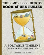 Homeschool History Book Of Centuries: A Portable Timeline For Charlotte Mas...