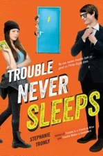 Trouble Never Sleeps by Stephanie Tromly (2018, Hardcover)