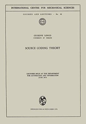 Cism International Centre for Mechanical Sciences Ser.: Source Coding Theory ...