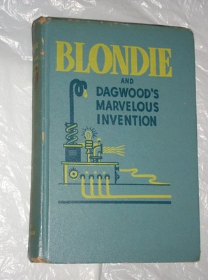 Blondie and Dagwood's marvelous invention;: An original story about the Bums...