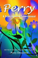 Perry Desmond Perry A Transformed Transexual (Edición española)