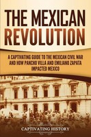 The Mexican Revolution | Captivating History | Taschenbuch | Englisch | 2020