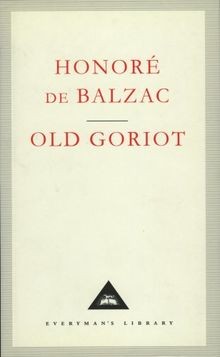 Old Goriot (Everymans Library Classics) von Balzac, Hon... | Buch | Zustand gut