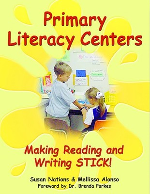 Primary Literacy Centers: Making Reading and Writing Stick! (Maupin House) -...