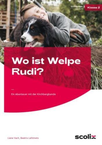Thumbnail - Wo Ist Welpe Rudi? Ein Abenteuer Mit Der Kirchbergbande (2. Klasse).