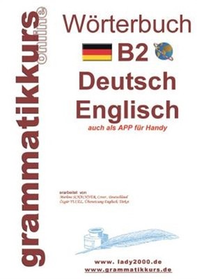 W�rterbuch B2 Deutsch - Englisch: Der Wortschatz B2 ist gedacht vor allem f�r Te