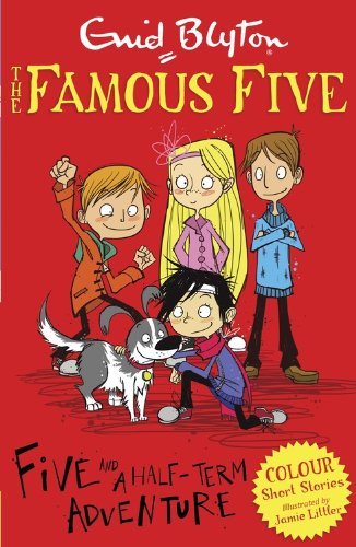Five and a Half-Term Adventure (Famous Five Short Stories),Enid Blyton, Jamie L