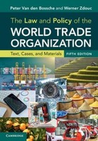 The Law And Policy Of The World Trade Organization, Peter Van Den Bossche