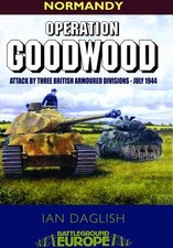 Operation Goodwood: Battleground (Batt..., Daglish, Ian