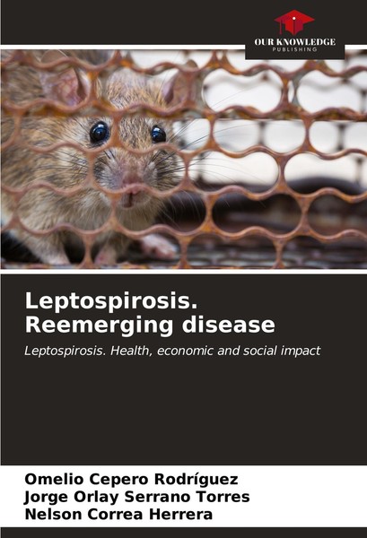 Leptospirosis. Reemerging Disease Jorge Orlay Serrano Torres-image