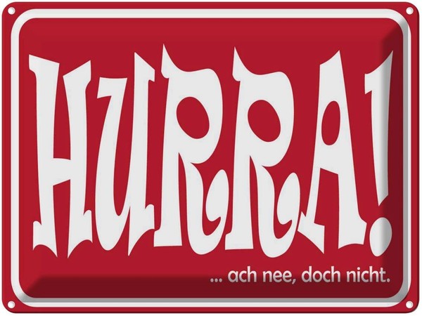 Blechschild 30X40 Cm Hurra Ach Nee Doch Nicht Spruch Zitat Deko Geschenk Metall-image