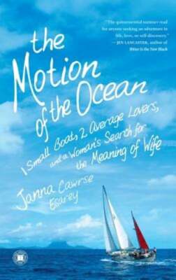 Motion of the Ocean: 1 Small Boat, 2 Average Lovers, and a Woman's Search for