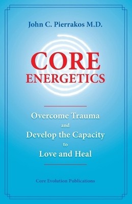 John C Pierrakos Core Energetics (Taschenbuch)